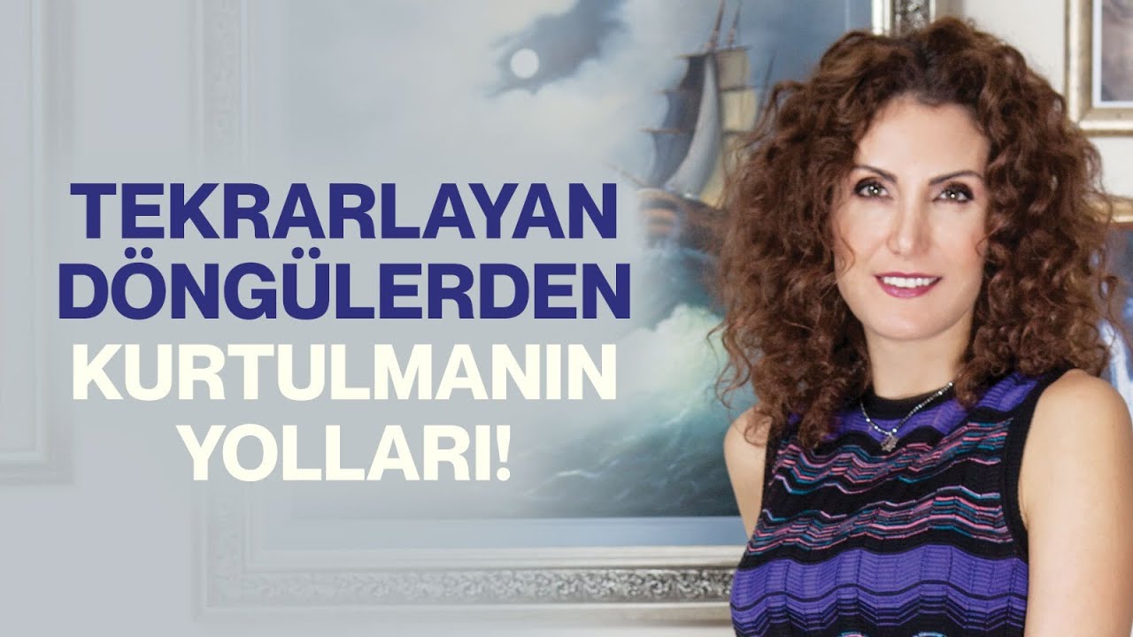Döngülerinizi Kırın! Tekrarlayan Döngülerden Kurtulmanın Yolları! | Nevşah Fidan Karamehmet