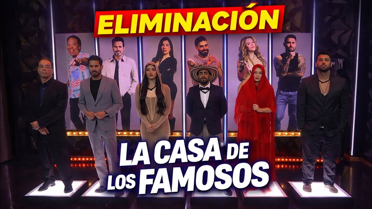 ELIMINACI&Oacute;N LA CASA DE LOS FAMOSOS COLOMBIA 2026 