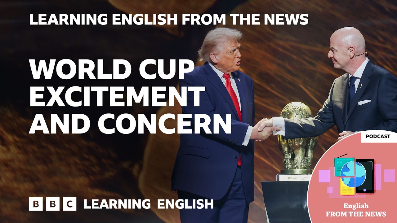 Fifa World Cup excitement and concern: BBC Learning English from the News