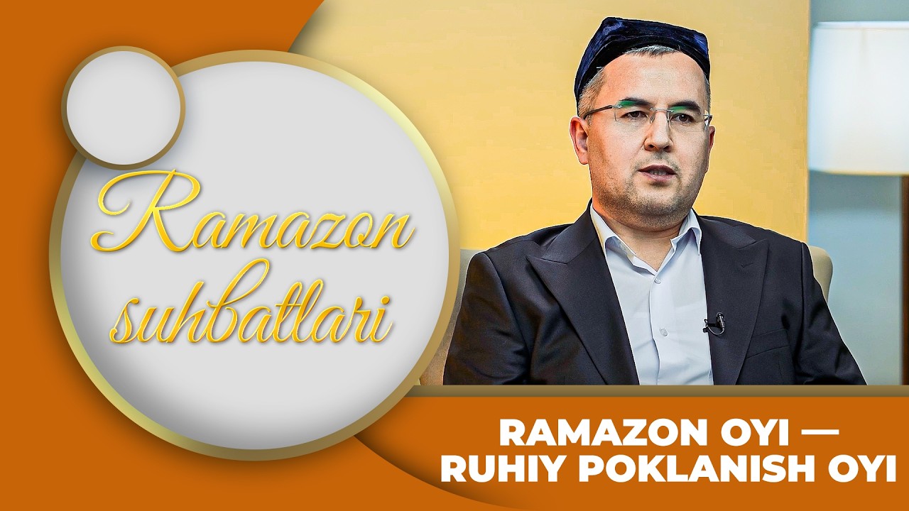 Ramazon Suhbatlari - RAMAZON OYI — RUHIY POKLANISH OYI