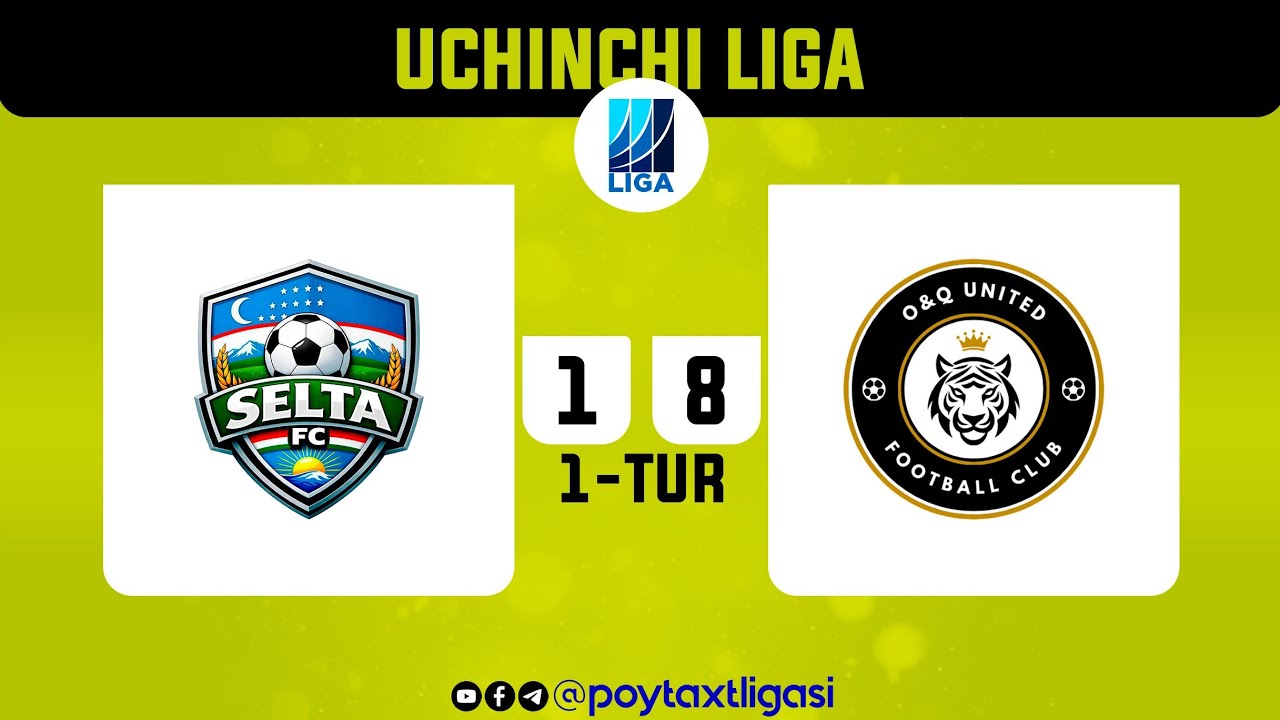 Poytaxt 3-ligasi. 1-tur. FC Selta - O&Q United - 1:8