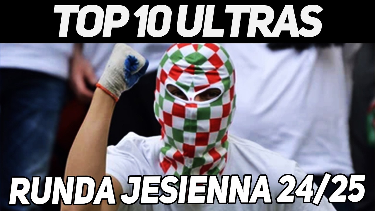 TOP 10 ULTRAS - JESIEŃ 2024/2025