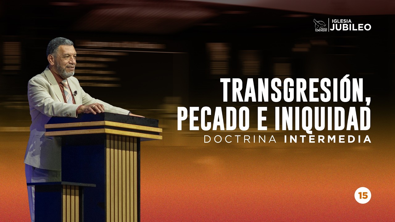 Escuela Doctrinal - Transgresión, Pecado e Iniquidad ǀ Ps. Julio Herrera ǀ Miércoles 24 de Febrero