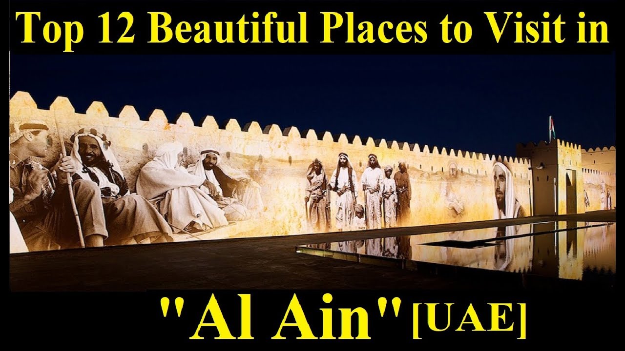 Top 12 Beautiful Places to Visit in Al Ain [UAE]