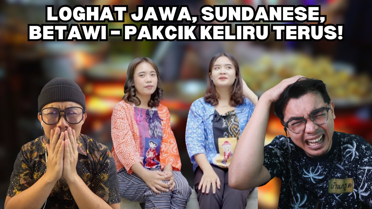 LOGHAT JAWA, SUNDANESE, BETAWI –  ORANG MALAYSIA KELIRU TERUS!