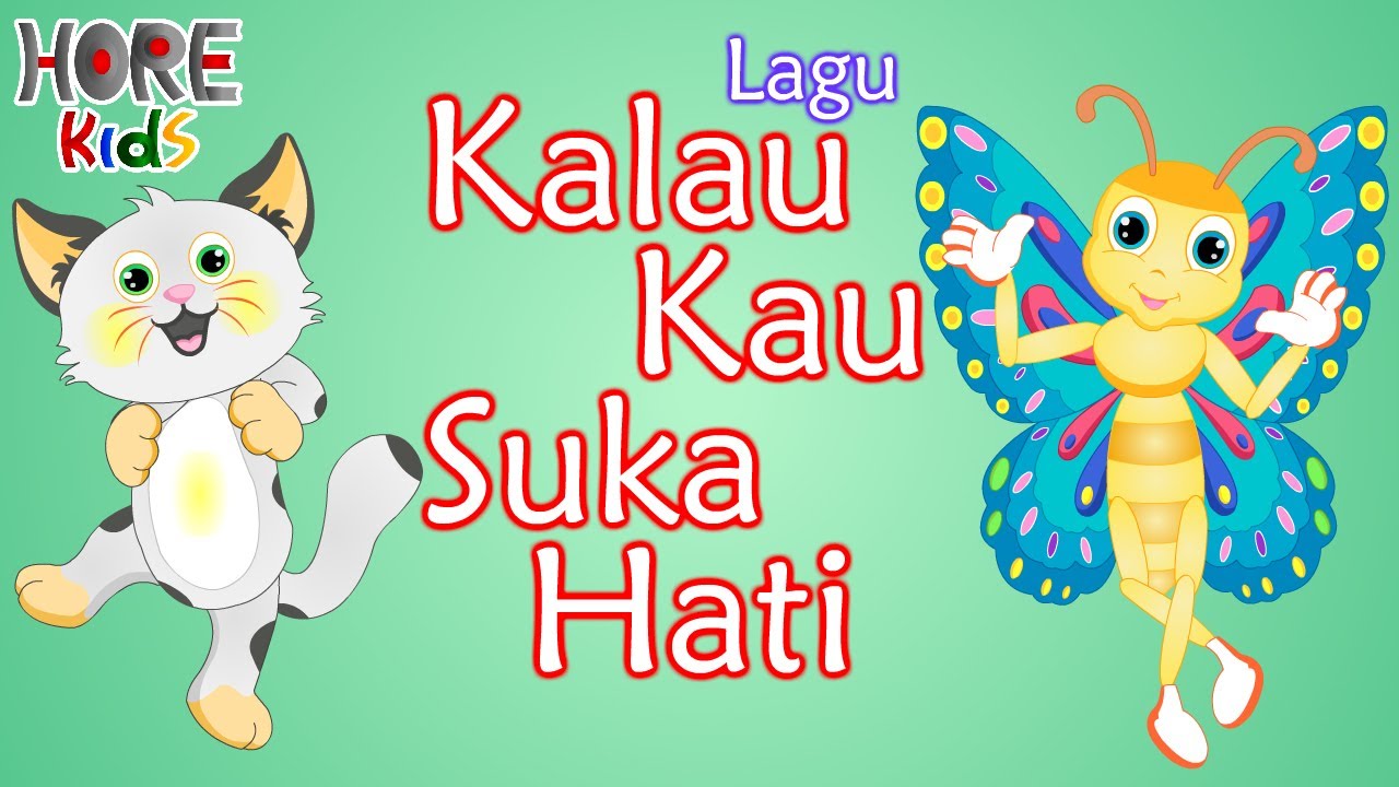 Kalau Kau Suka Hati - Lagu Anak Indonesia