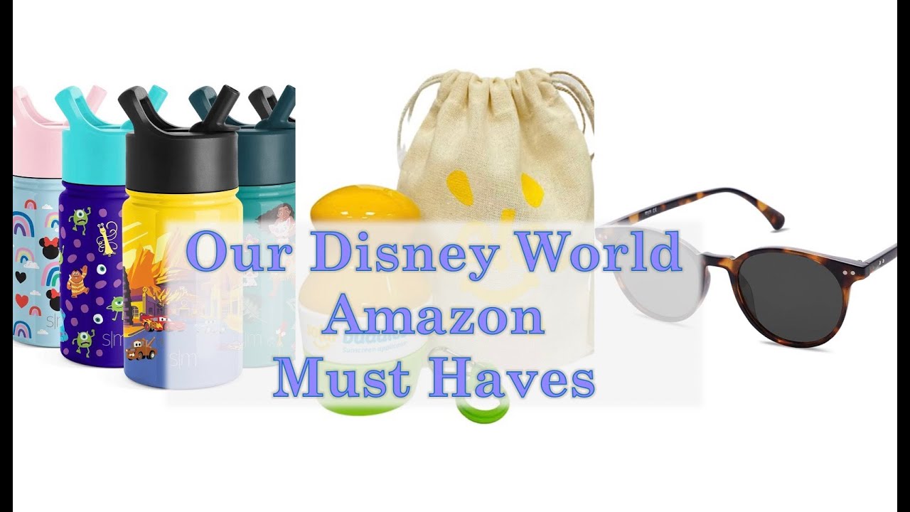 Our Disney World Amazon Must Haves