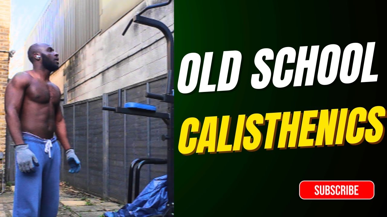 A REAL OLD SCHOOL CALISTHENICS WORKOUT!