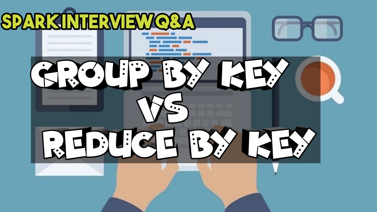 Difference between group by key vs reduce by key on spark| spark interview questions