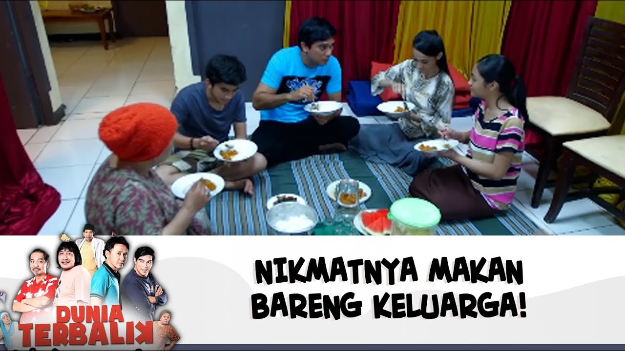 NIKMATNYA MAKAN BARENG KELUARGA! | DUNIA TERBALIK | EPS 628-629 (4/7)