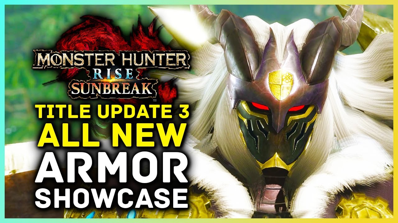 Monster Hunter Rise Sunbreak All Title Update 3 Armor CHAOTIC Gore Magala, Risen Teostra & Kushala