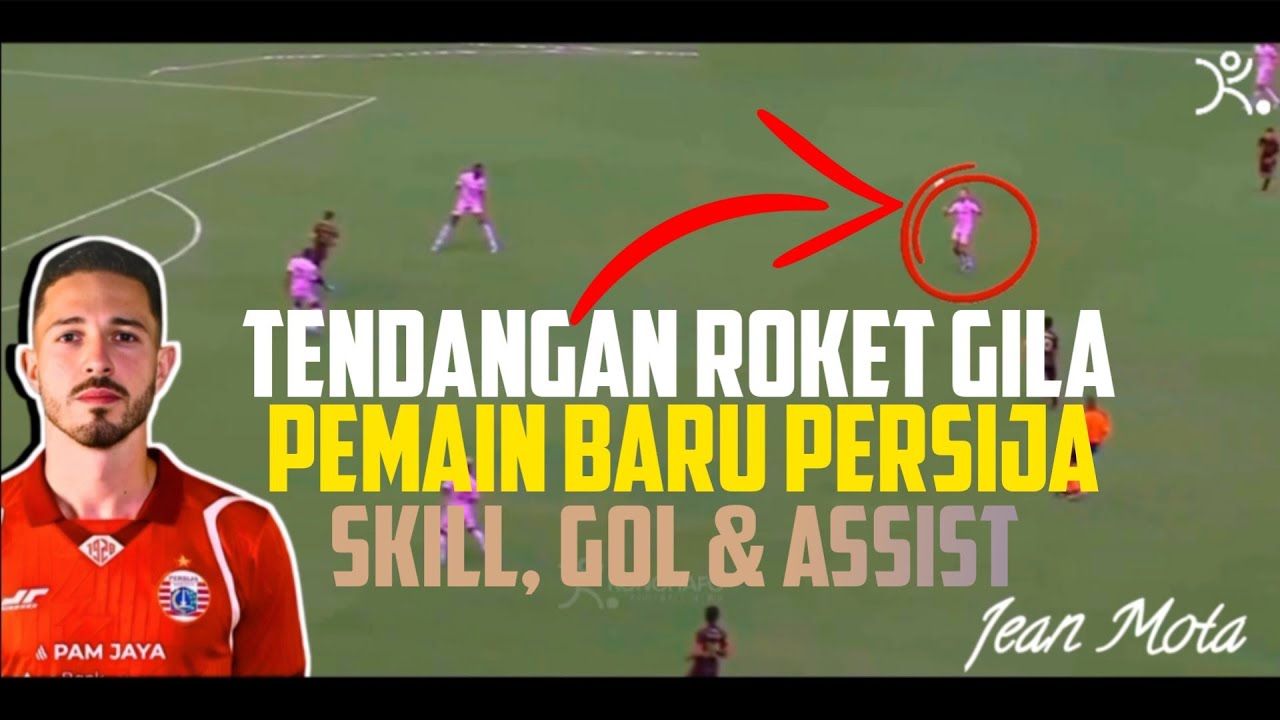 JEAN MOTA || SKILL, GOL, & ASSIST PEMAIN BARU PERSIJA JAKARTA‼️