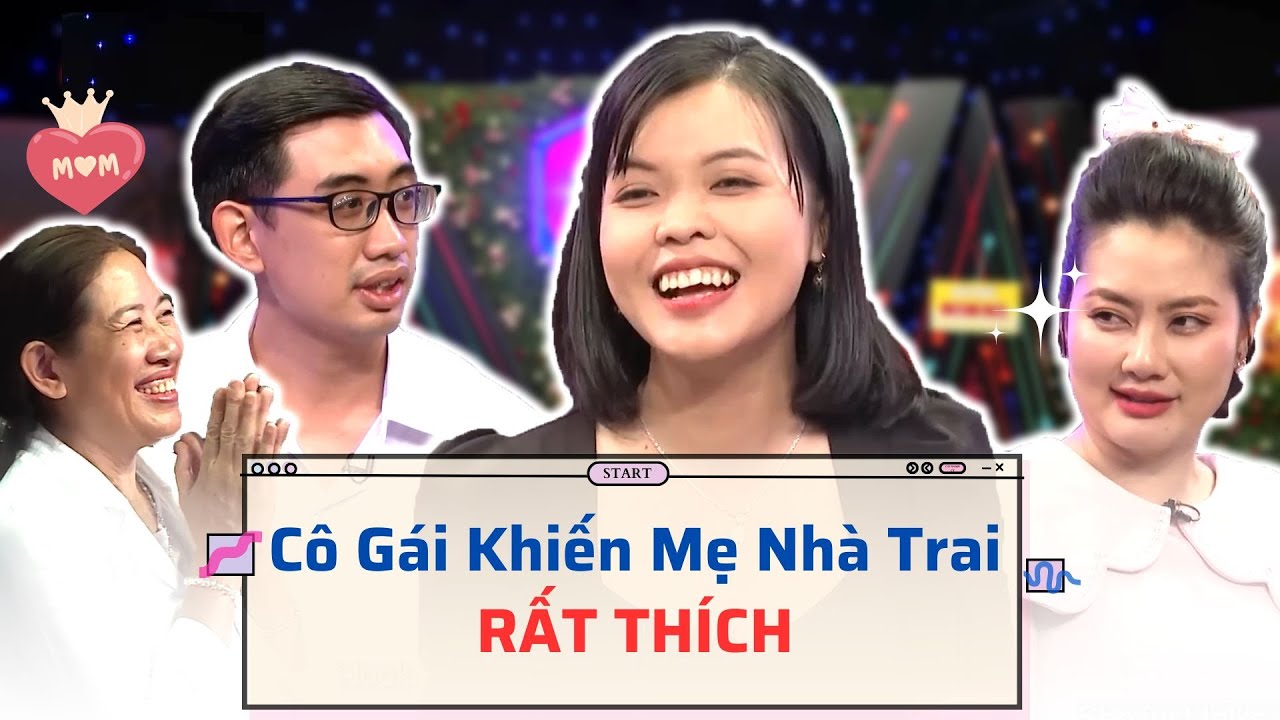 Cô gái khiến mẹ nhà trai RẤT THÍCH vì sự lanh lợi của mình cả trường quay thích thú❤️Bà Mối Hẹn Hò