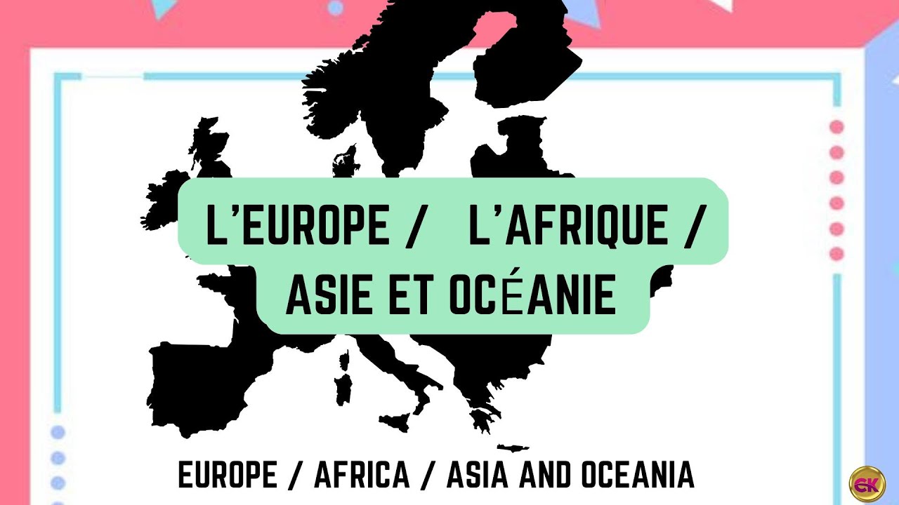 54  L'EUROPE  | L’AFRIQUE | ASIE ET OCÉANIE -  EUROPE | AFRICA | ASIA AND OCEANIA