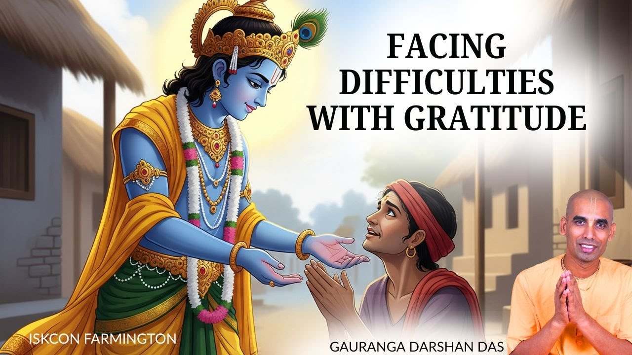 Facing reversals with Gratitude| ISKCON Farmington | Gauranga Darshan Das