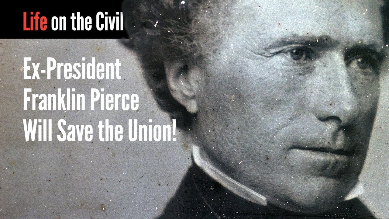 Ex-President Franklin Pierce Will Save the Union!