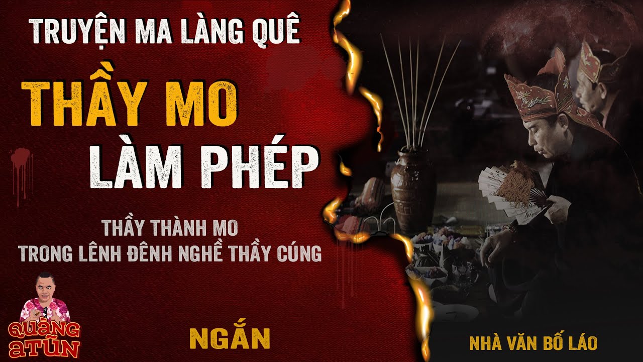 Truyện Ma L&agrave;ng Qu&ecirc; : THẦY MO D&Acirc;N TỘC L&Agrave;M B&Ugrave;A PH&Eacute;P DẠY CHO PH&Ugrave; THỦY ĐẤT L&Agrave;O B&Agrave;I HỌC