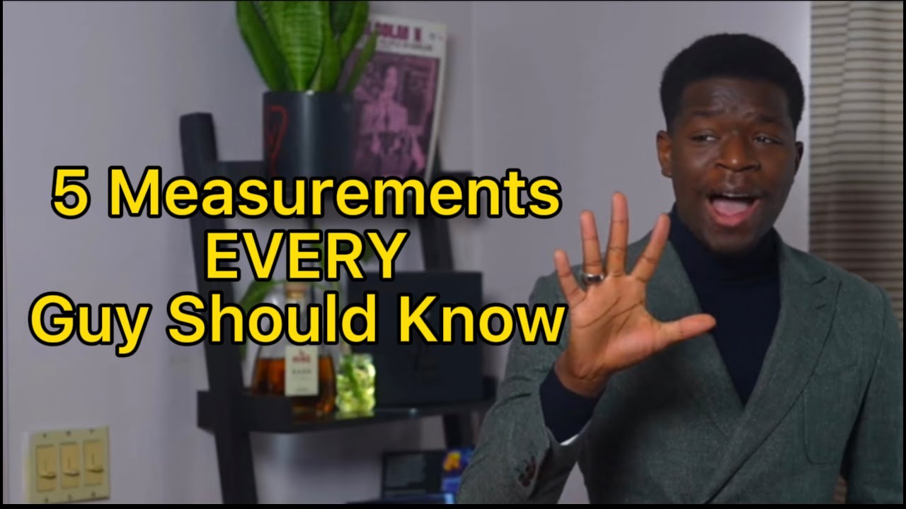 5 Measurements Every Guy Should Know!