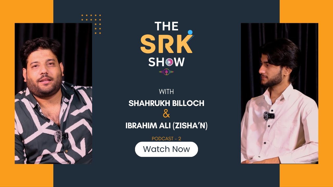 Podcast with Ibrahim ali zeeshan | THE SRK SHOW| PODCAST 2 | SHAHRUKH BILLOCH | Ibrahim poetry|