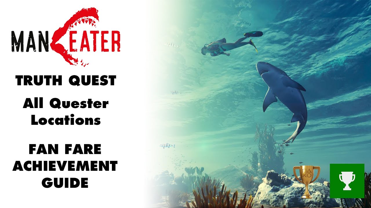 FAN FARE ACHIEVEMENT GUIDE | Maneater: Truth Quest