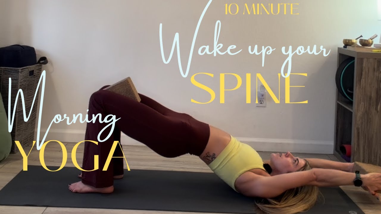 10 Minute Morning Yoga - Energize Your Spine + Feel Good