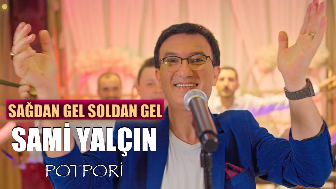 Sami Yalçın - Sağdan Gel Soldan Gel - Su Sızıyor - Gülende Yar - Potpori