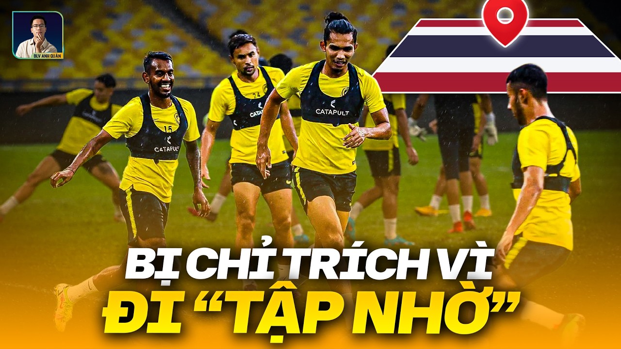 ĐỘI TUYỂN MALAYSIA BẤT NGỜ SANG THÁI LAN TẬP LUYỆN TRƯỚC NGÀY ĐẤU VIỆT NAM, BỊ CHỈ TRÍCH NẶNG NỀ…