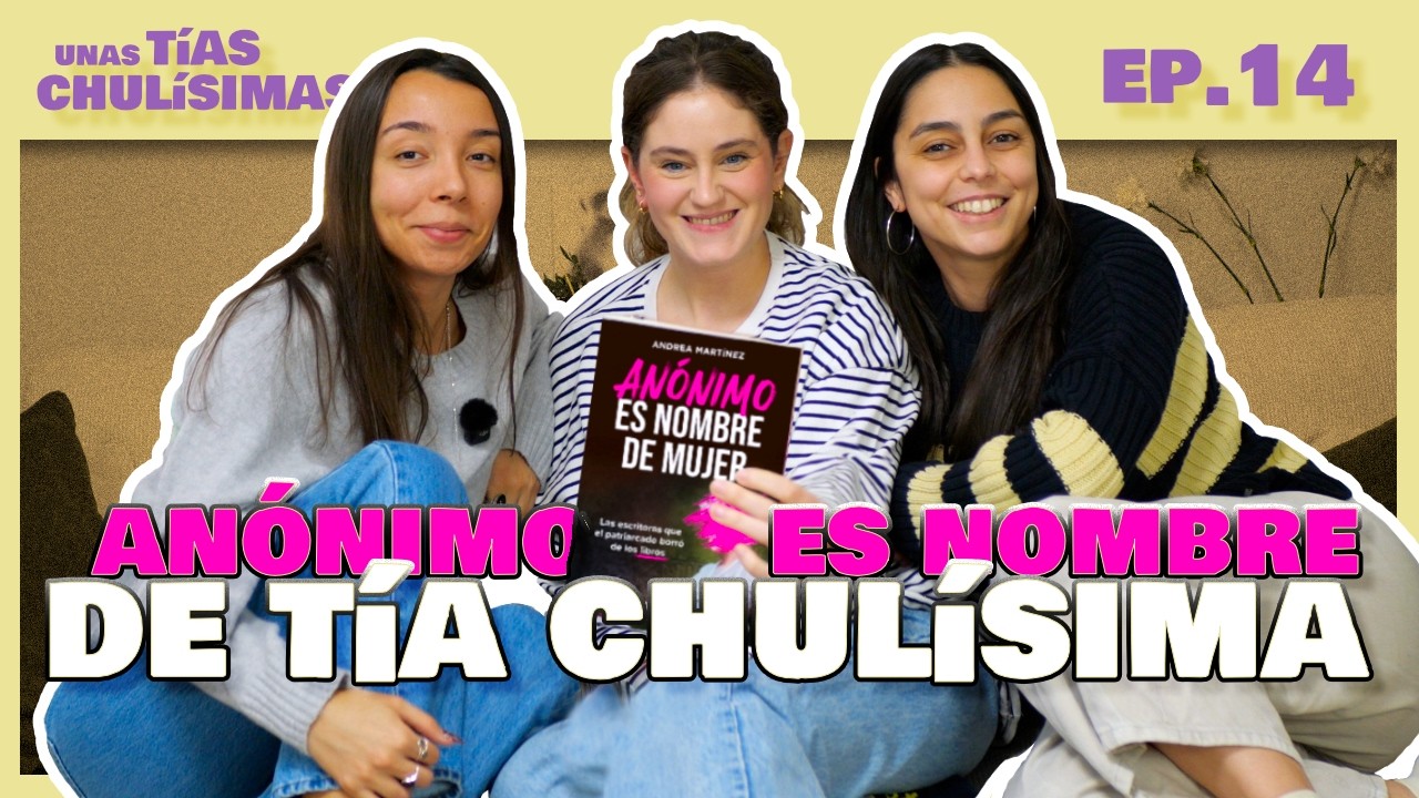 ANÓNIMO ES NOMBRE de tía chulísima | unas tías chulísimas | 1x14