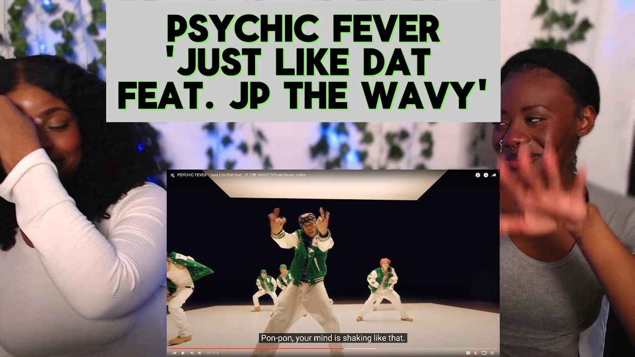 PSYCHIC FEVER - 'Just Like Dat feat. JP THE WAVY' Official Music Video| Reaction Video