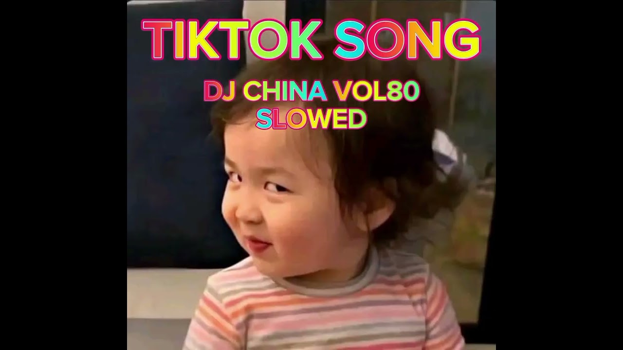 TIKTOK DJ CHINA VOL 80 ( SLOWED PART 2 )