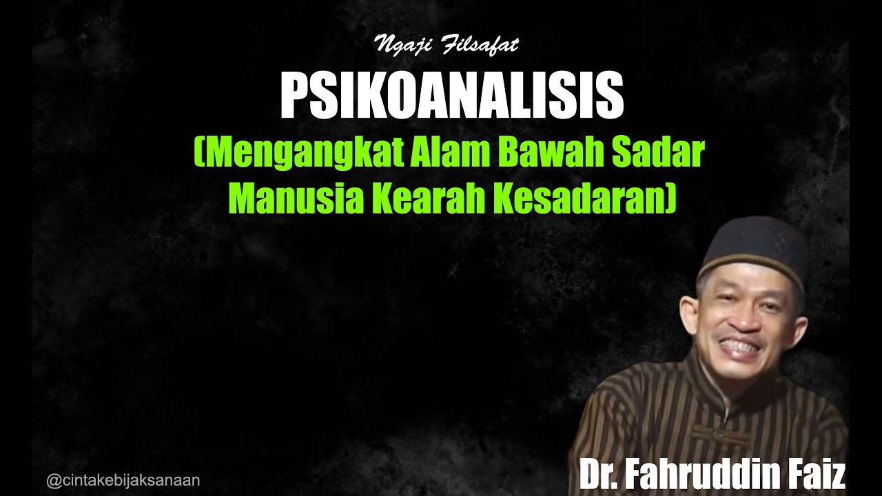 Dr. Fahruddin Faiz - Psikoanalisis - Ngaji Filsafat