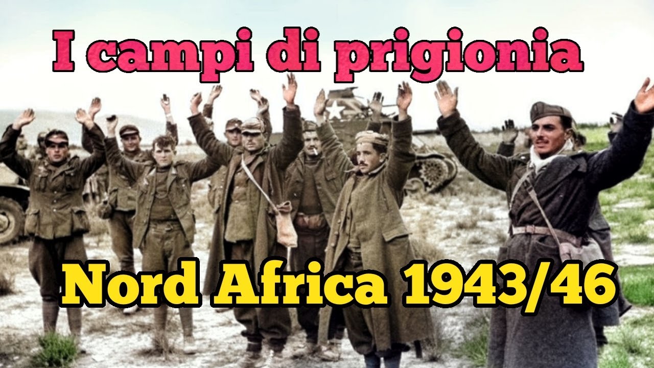 I campi di prigionia nel Nordafrica 1943/46 il racconto di un Caporale italiano