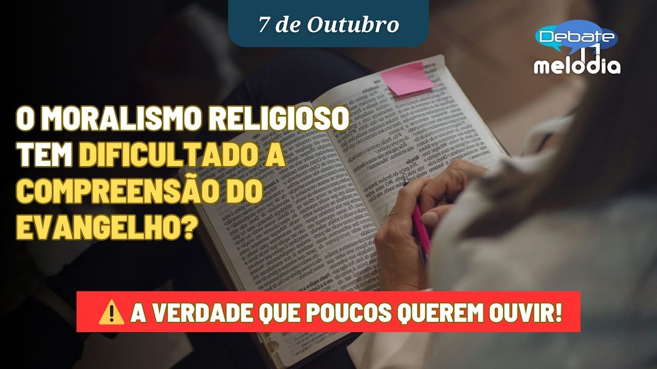 O moralismo religioso tem DIFICULTADO A COMPREENS&Atilde;O DO EVANGELHO?