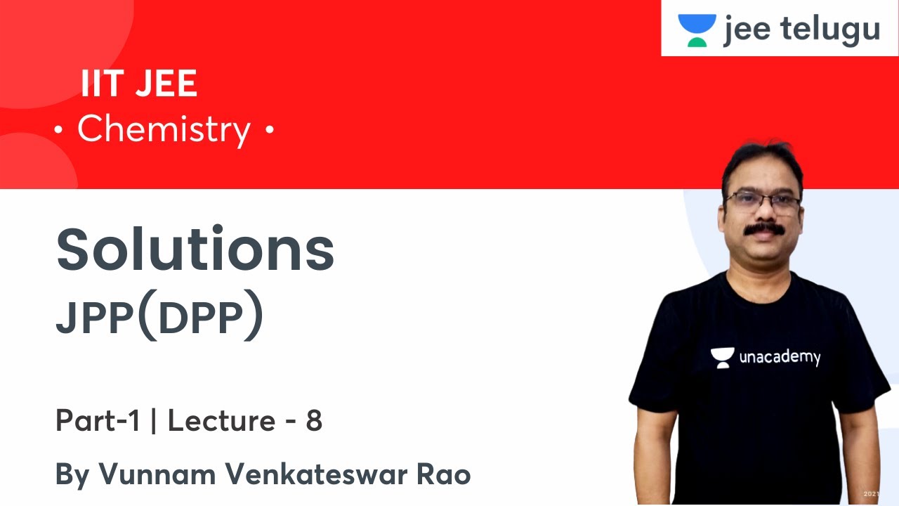 Solutions | JPP(DPP) | Part-1|  L8 | IIT JEE | JEE Telugu | Vunnam Venkateswar Rao