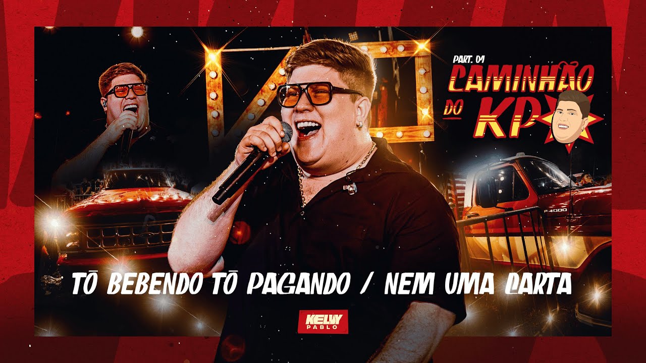 Kelvy Pablo - Tô Bebendo Tô Pagando / Nem Uma Carta (Caminhão Do KP Ao Vivo Em Macaíba Pt.1)