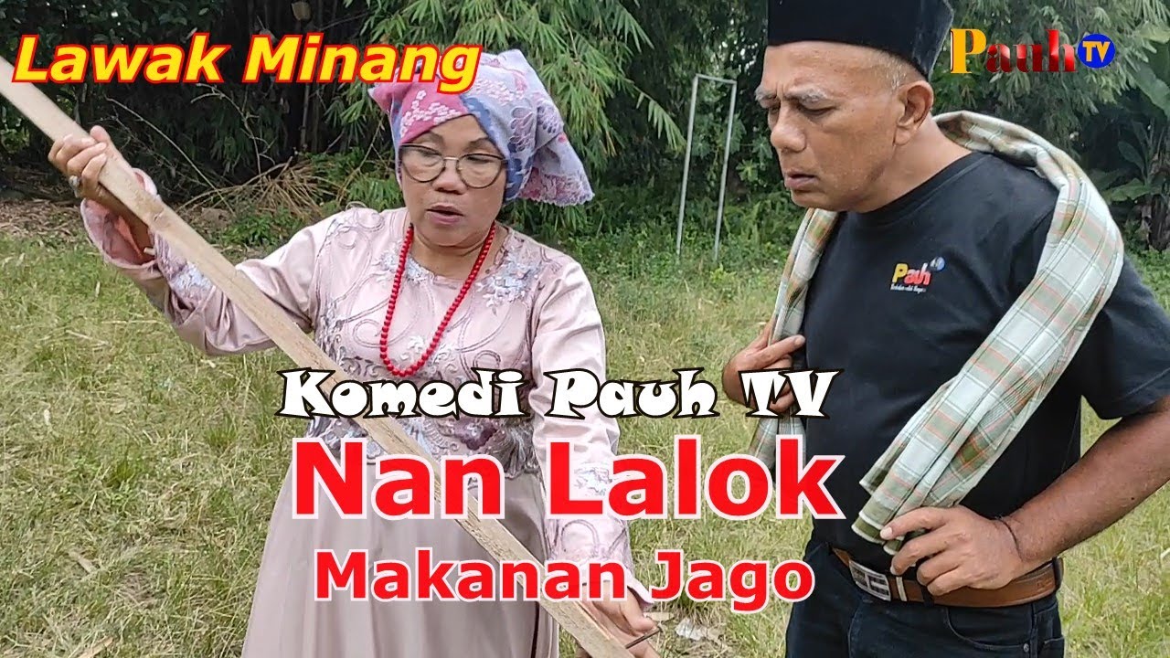 LALOK MAKANAN JAGO !!!!! Komedi Pauh TV #099. Film Lawak Minang