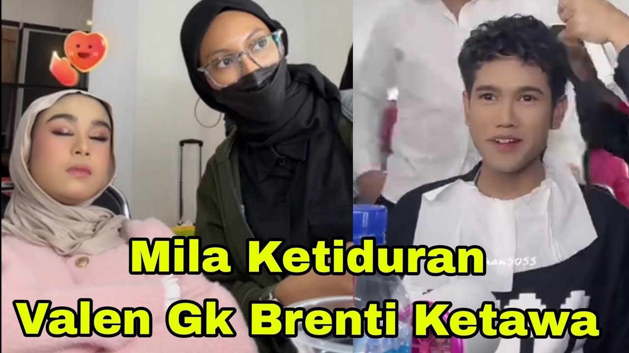 MILA KETIDURAN MAU KONSER VALEN GK BRENTI KETAWA