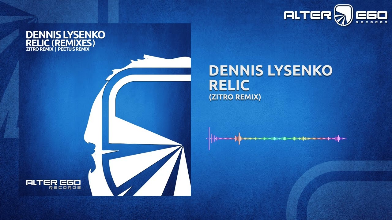 Dennis Lysenko - Relic (Zitro Remix) [Trance]