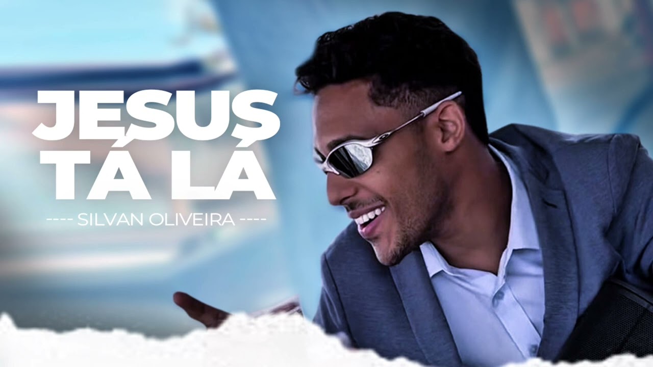 Jesus Tá Lá - Silvan Oliveira (Arrocha Gospel)