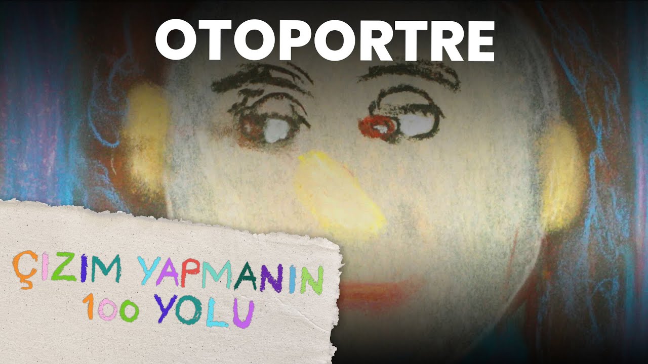 Otoportre | Çizim Yapmanın 100 Yolu S1E6 | Da Vinci