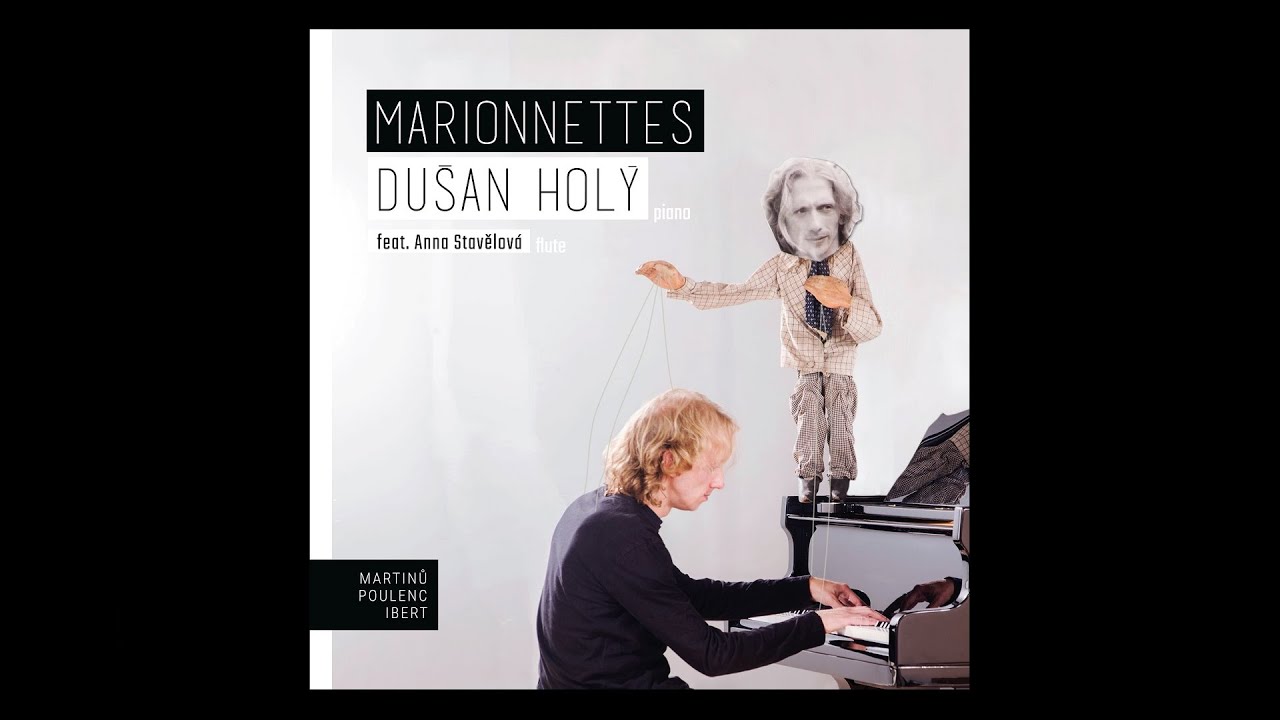 Bohuslav Martinů - Loutky / Puppets / Marionnettes - book I. / Du&scaron;an Hol&yacute; - piano