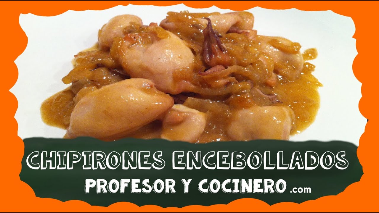 PROFESOR Y COCINERO 38 - Chipirones encebollados
