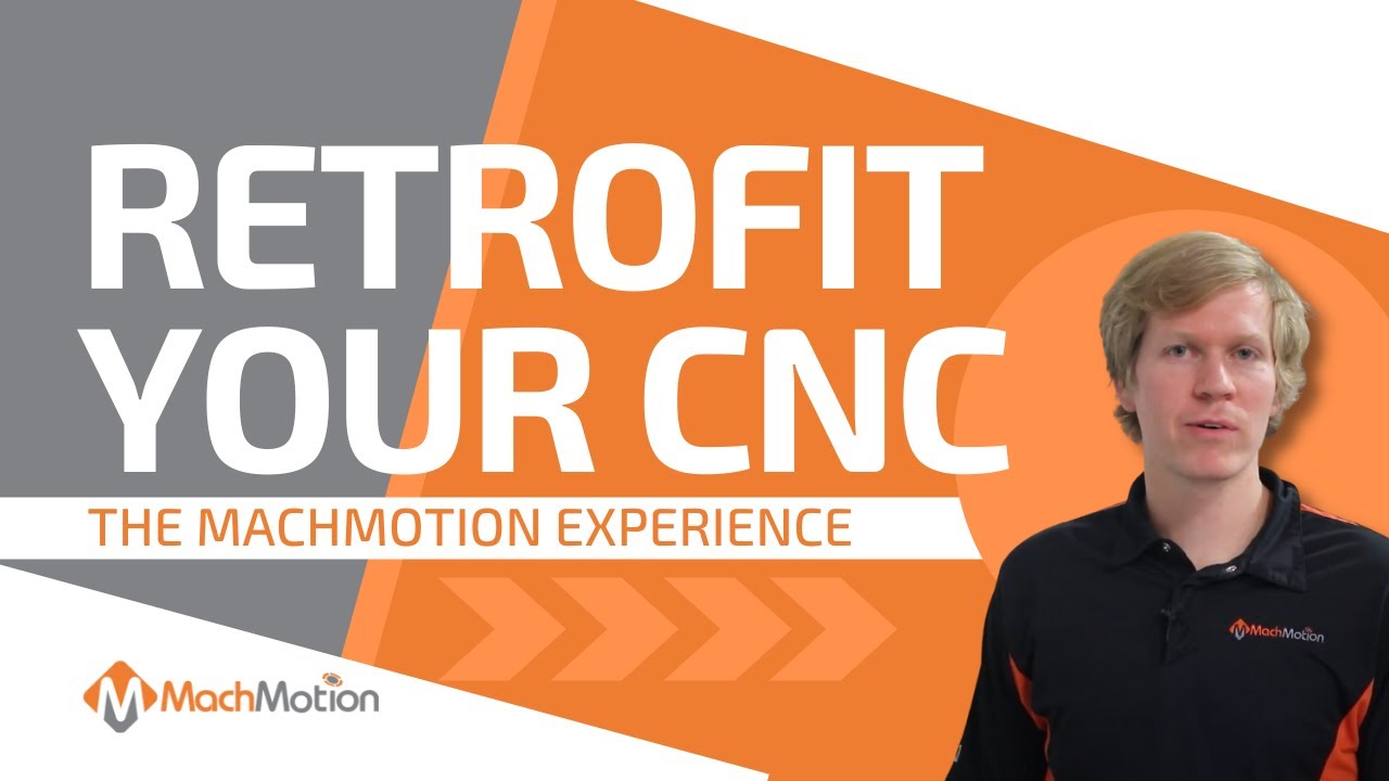 Retrofit Your CNC - The MachMotion Experience