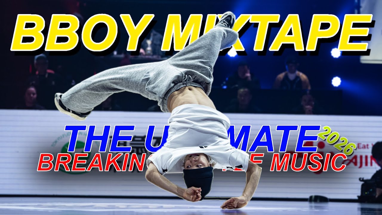 Best B-Boy Battle Music For 2026 🔥 Breaking Battle Energy Mixtape