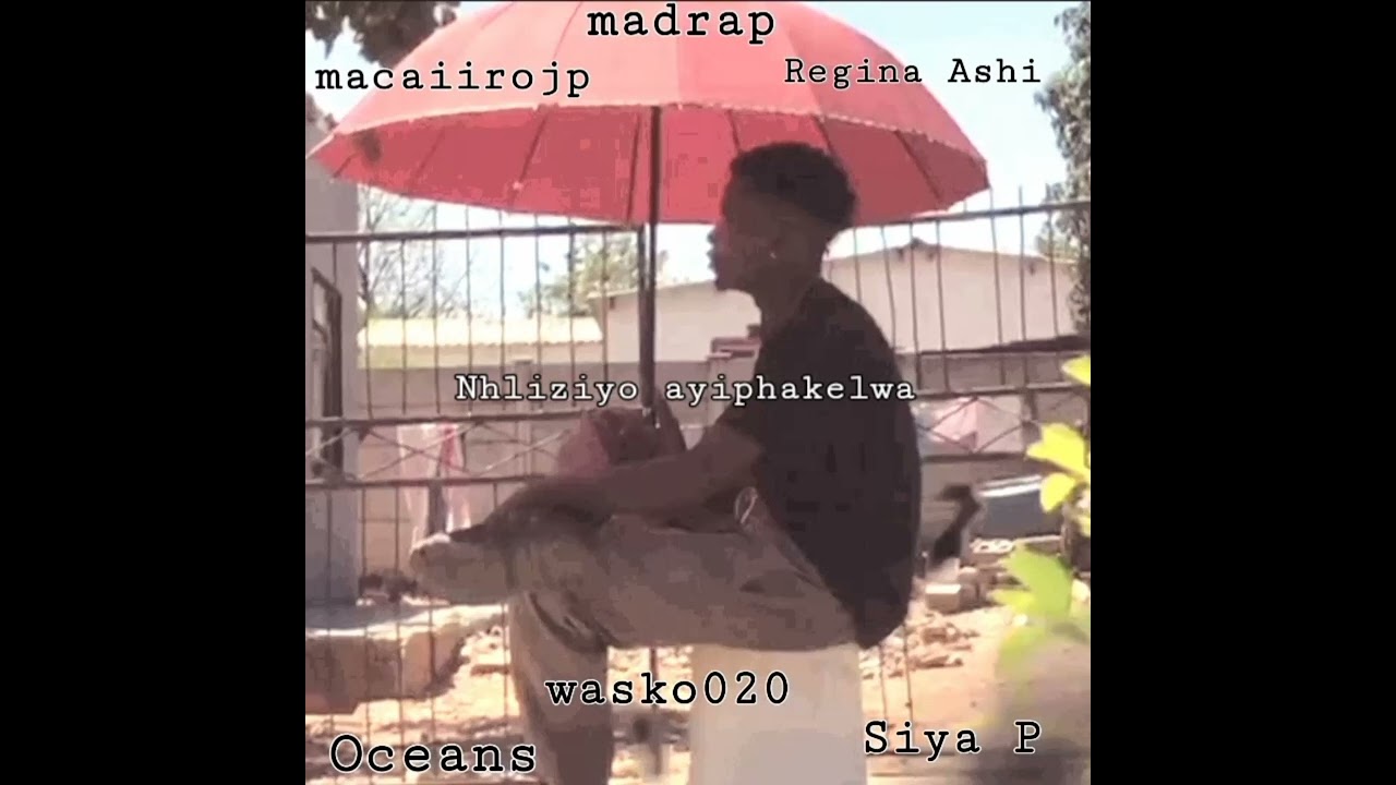 Macaiiro JP  ft Madrap ft Regina Ashi  wake 020 oceans and siya p