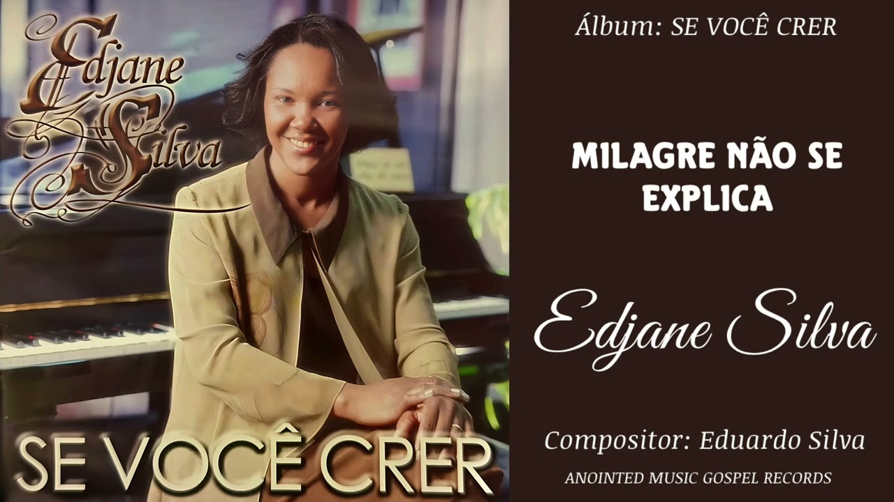MILAGRE NÃO SE EXPLICA - EDJANE SILVA