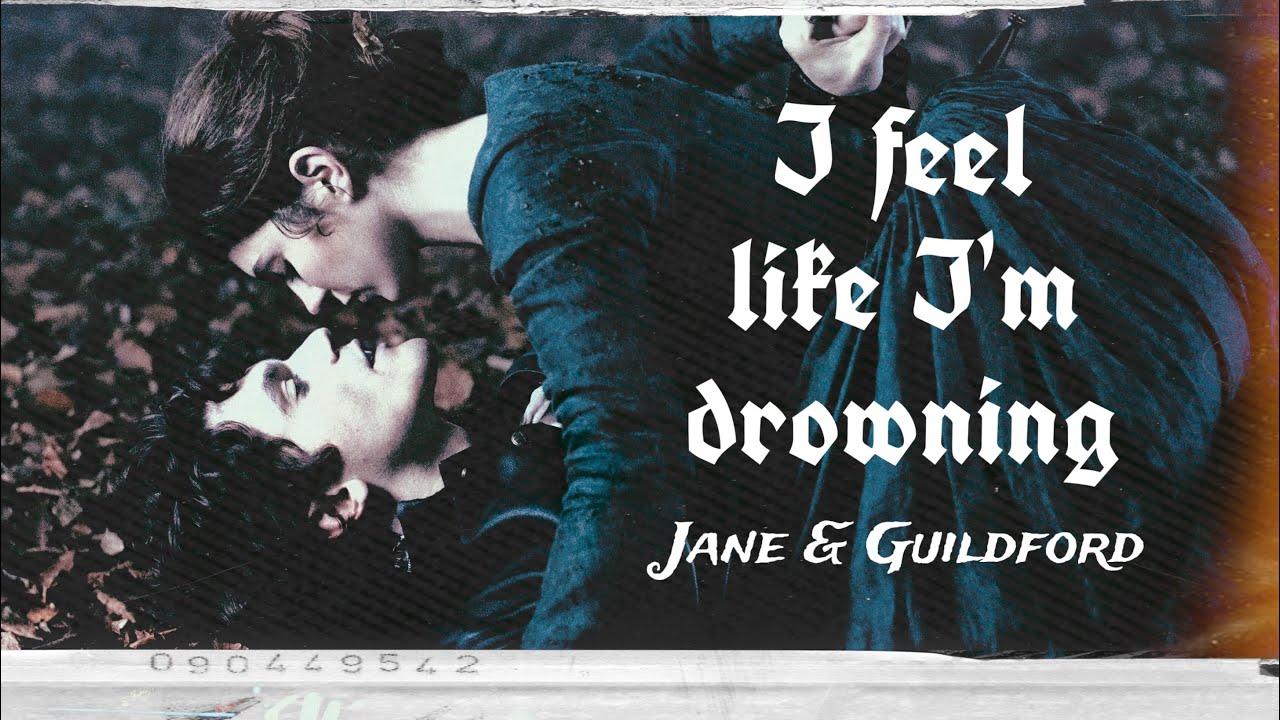 Jane & Guildford || Feel like I'm drowning {My Lady Jane}
