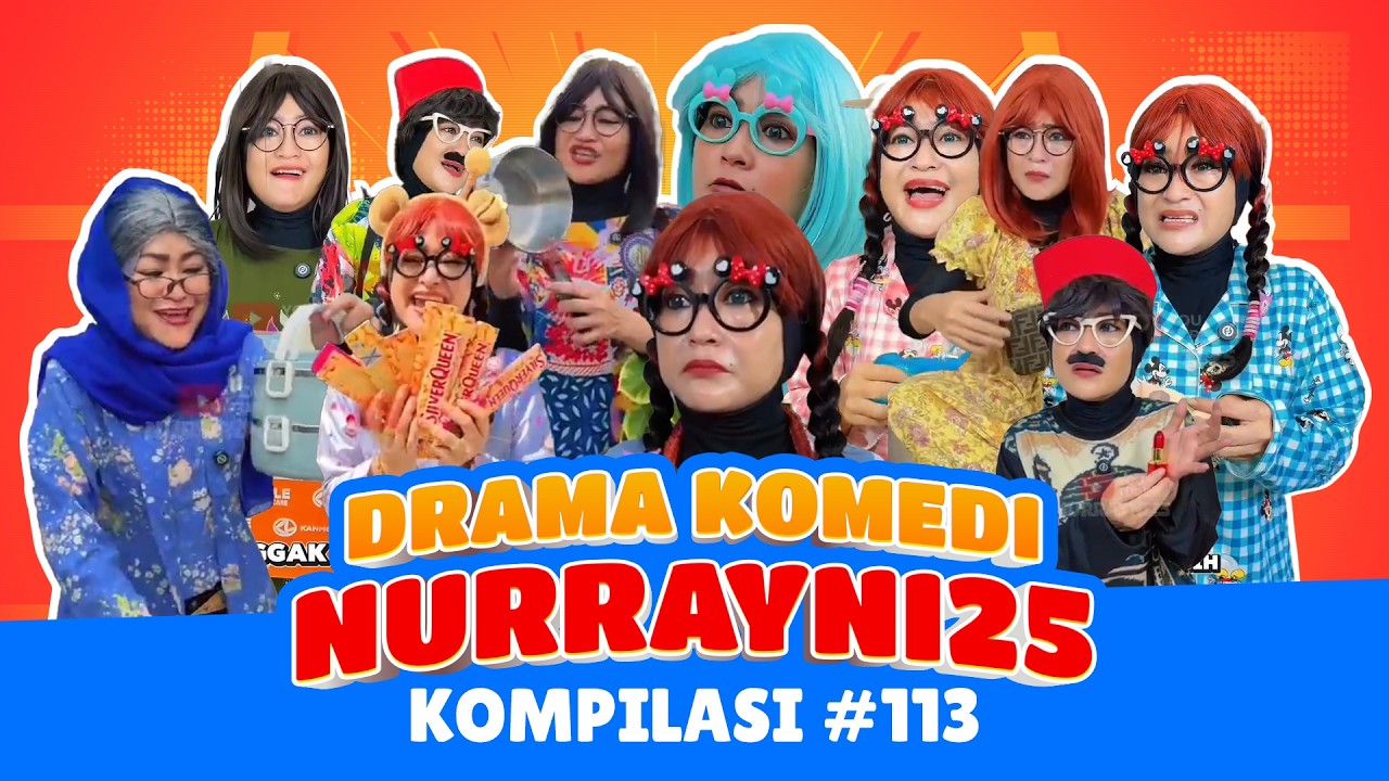 PART 113 | KOMPILASI DRAMA KOMEDI NURRAYNI25