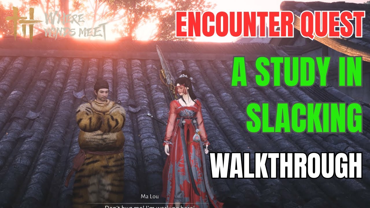 Encounter Quest - A study in Slacking Walkthrough | Where Winds Meet