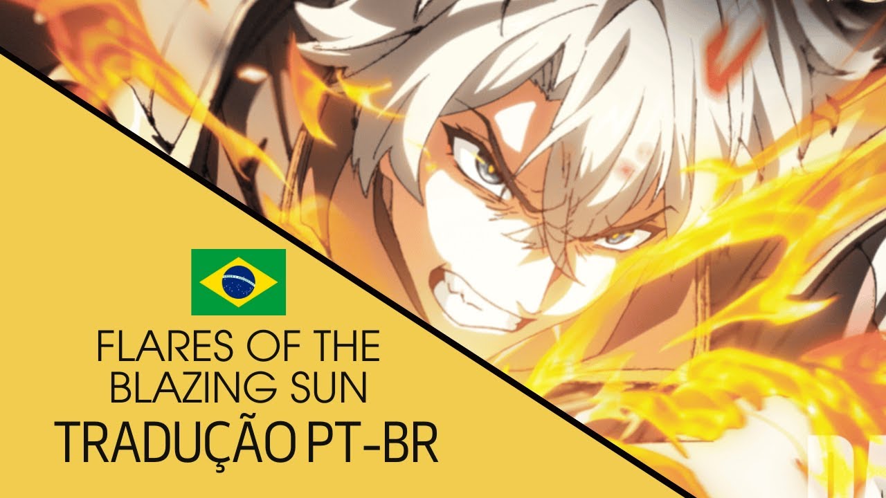 Flares Of The Blazing Sun (Tradução PTBR) - Honkai Star Rail